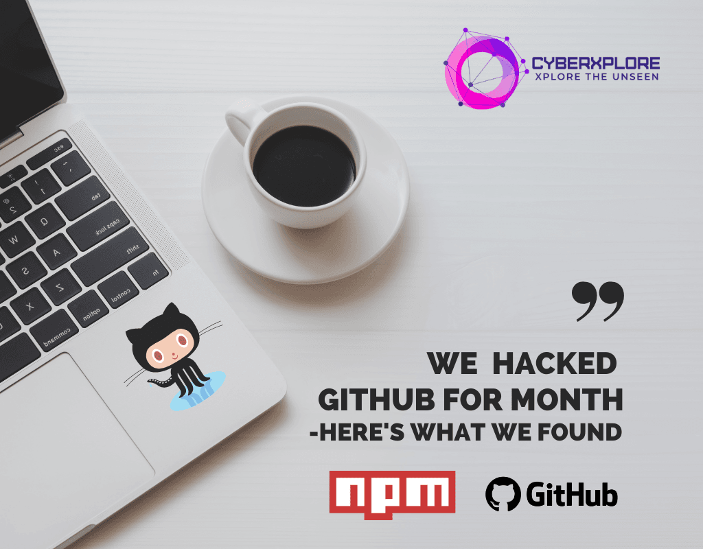 We Hacked GitHub for a Month : Here’s What We Found